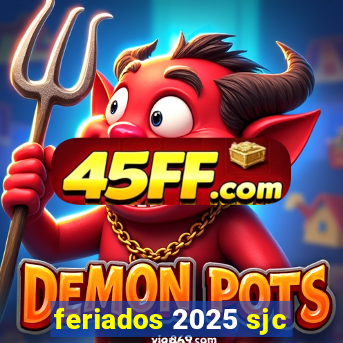feriados 2025 sjc